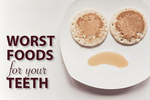 Worst Foods for your Teeth